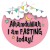 Pink - I am Fasting today